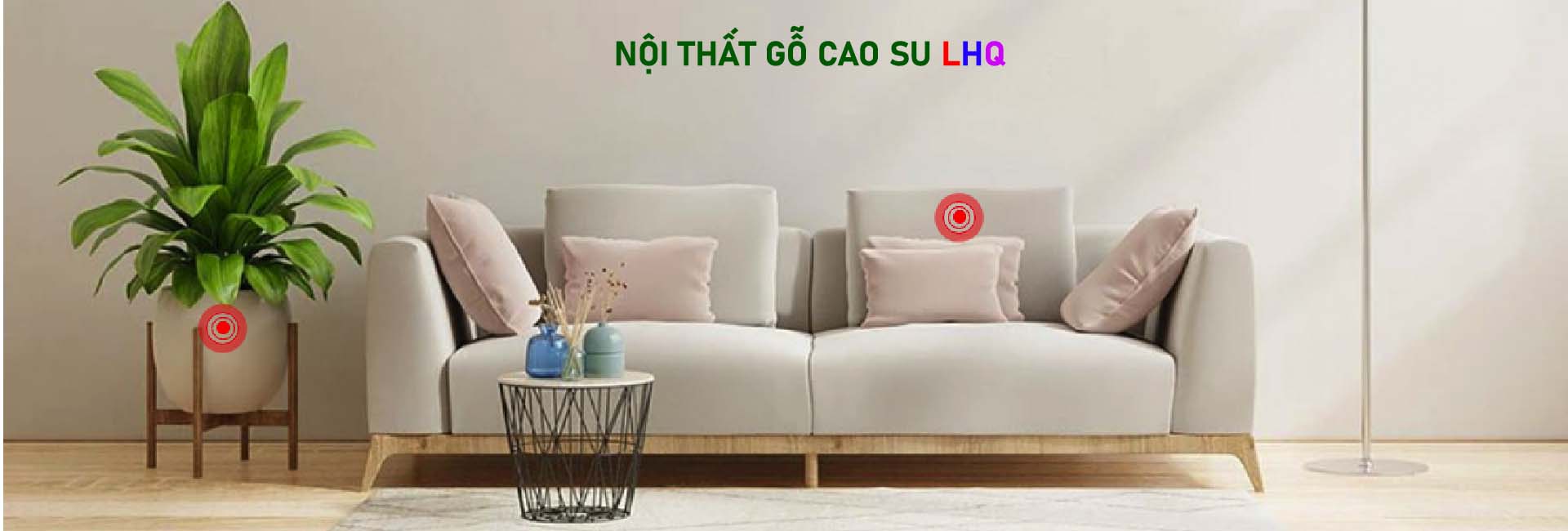 Nội Thất Gỗ Cao Su LHQ - Chất Lượng Cao - Giá Rẻ